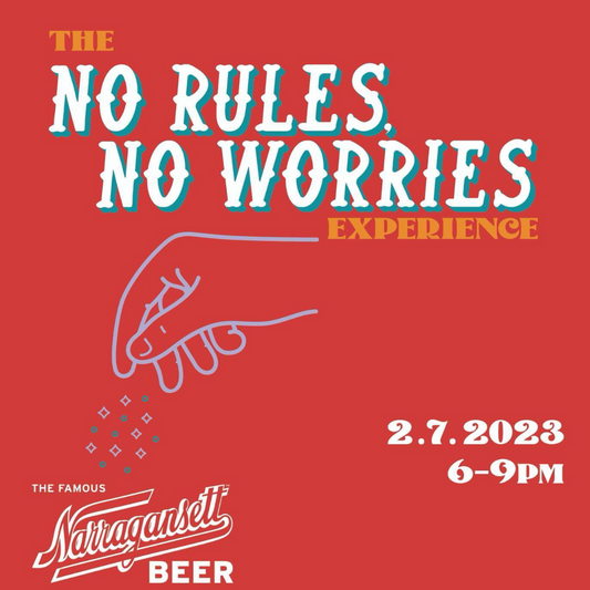 No Rules, No Worries Experience on 2/7